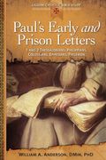 Paul's Early And Prison Letters: 1 & 2 Thessalonians, Philippians, Colossians, Ephesians, Philemon