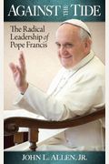 Contracorriente: El Liderazgo Radical Del Papa Francisco = Crosscurrent