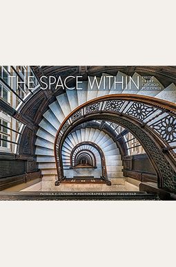 The Space Within: Inside Great Chicago Buildings The Space Within: Inside Great Chicago Buildings