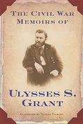 The Civil War Memoirs Of Ulysses S. Grant