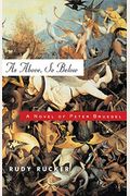 As Above, So Below: A Novel of Peter Bruegel