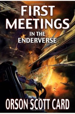 First Meetings: In Ender's Universe First Meetings: In Ender's Universe