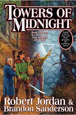 Towers Of Midnight: Book Thirteen Of The Wheel Of Time Towers Of Midnight: Book Thirteen Of The Wheel Of Time