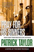 Pray for Us Sinners: A Novel of the Irish Troubles