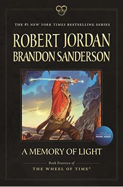 A Memory Of Light: Book Fourteen Of The Wheel Of Time A Memory Of Light: Book Fourteen Of The Wheel Of Time