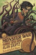 The Monster War: A League Of Seven Novel (The League Of Seven)