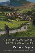 An Irish Doctor In Peace And At War: An Irish Country Novel