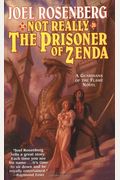 Not Really The Prisoner Of Zenda: A Guardians Of The Flame Novel