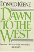 Dawn to the West: Japanese Literature: Japanese Literature of the Modern Era