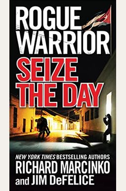 Rogue Warrior: Seize the Day Rogue Warrior: Seize the Day
