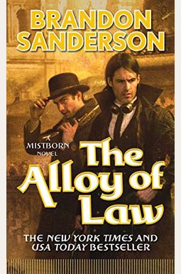 The Alloy Of Law: A Mistborn Novel The Alloy Of Law: A Mistborn Novel