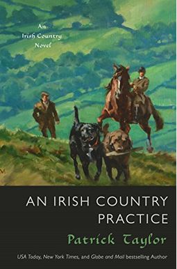 An Irish Country Practice: An Irish Country Novel An Irish Country Practice: An Irish Country Novel