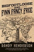 Bigfootloose And Finn Fancy Free