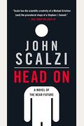 Head On: A Novel Of The Near Future