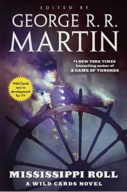 Mississippi Roll: A Wild Cards Novel (Book One Of The American Triad) Mississippi Roll: A Wild Cards Novel (Book One Of The American Triad)