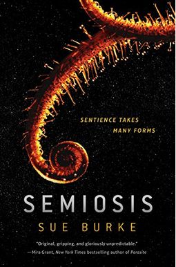 Semiosis: A Novel (Semiosis Duology) Semiosis: A Novel (Semiosis Duology)