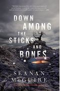 Down Among The Sticks And Bones (Wayward Children)