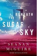 Beneath The Sugar Sky (Wayward Children)
