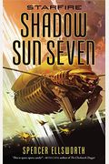 Starfire: Shadow Sun Seven (The Starfire Trilogy)
