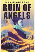 The Ruin Of Angels: A Novel Of The Craft Sequence