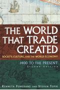 The World That Trade Created: Society, Culture And The World Economy, 1400 To The Present