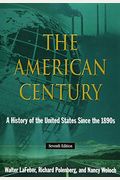 The American Century: A History Of The United States Since The 1890s