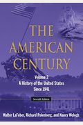 The American Century: A History of the United States Since 1941: Volume 2