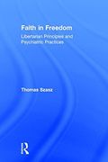 Faith in Freedom: Libertarian Principles and Psychiatric Practices