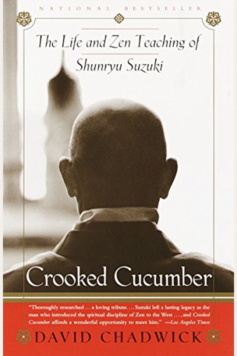 Crooked Cucumber: The Life And Teaching Of Shunryu Suzuki