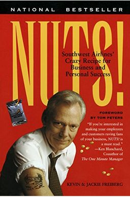 Nuts!: Southwest Airlines' Crazy Recipe For Business And Personal Success Nuts!: Southwest Airlines' Crazy Recipe For Business And Personal Success