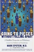 Going To Pieces Without Falling Apart: A Buddhist Perspective On Wholeness