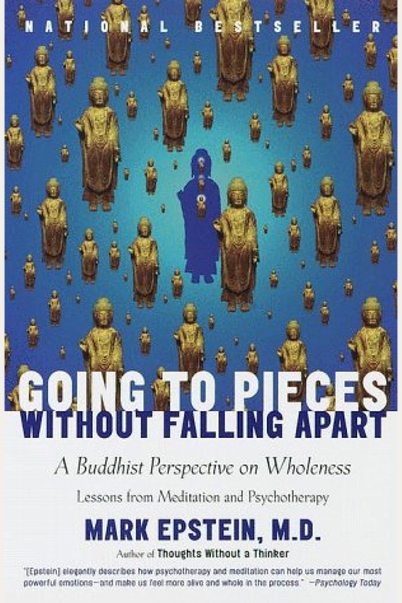 Going To Pieces Without Falling Apart: A Buddhist Perspective On Wholeness
