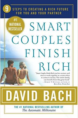 Smart Couples Finish Rich: Nine Steps To Creating A Rich Future For You And Your Partner Smart Couples Finish Rich: Nine Steps To Creating A Rich Future For You And Your Partner