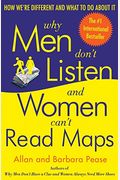 Why Men Don't Listen And Women Can't Read Maps: How We're Different And What To Do About It
