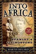 Into Africa: The Epic Adventures of Stanley & Livingstone