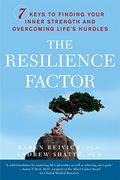 The Resilience Factor: 7 Keys to Finding Your Inner Strength and Overcoming Life's Hurdles