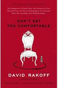 Don't Get Too Comfortable: The Indignities Of Coach Class, The Torments Of Low Thread Count, The Never-Ending Quest For Artisanal Olive Oil, And