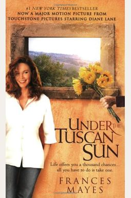 Under The Tuscan Sun: At Home In Italy Under The Tuscan Sun: At Home In Italy