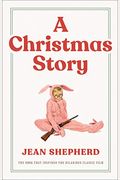 A Christmas Story: The Book That Inspired The Hilarious Classic Film
