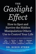 The Gaslight Effect: How To Spot And Survive The Hidden Manipulations Other People Use To Control Your Life