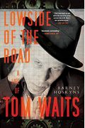 Lowside Of The Road: A Life Of Tom Waits