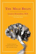 The Male Brain: A Breakthrough Understanding Of How Men And Boys Think