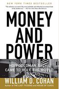 Money And Power: How Goldman Sachs Came To Rule The World