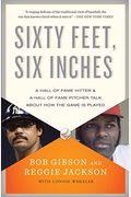 Sixty Feet, Six Inches: A Hall Of Fame Pitcher & A Hall Of Fame Hitter Talk About How The Game Is Played