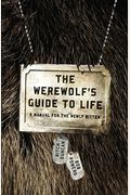 The Werewolf's Guide To Life: A Manual For The Newly Bitten