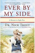 Ever By My Side: A Memoir In Eight Pets