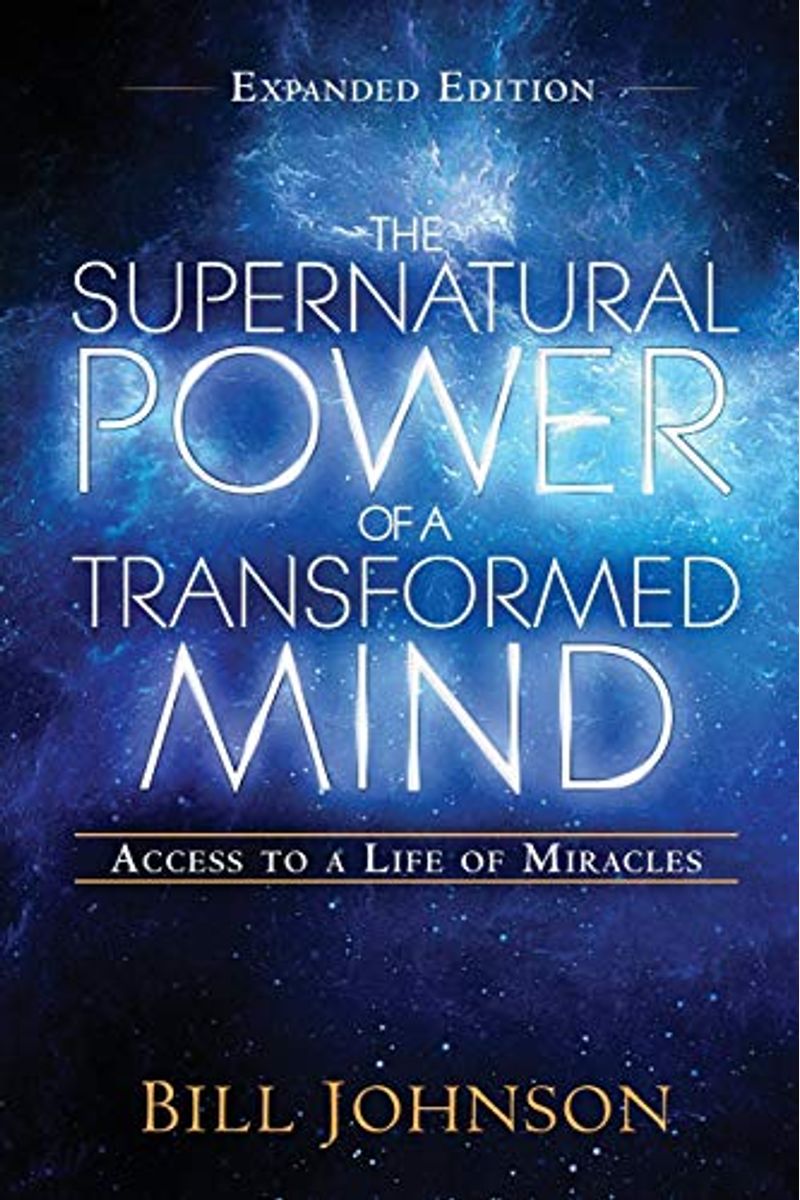 The Supernatural Power Of The Transformed Mind Expanded Edition