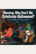 Mommy, Why Don't We Celebrate Halloween?