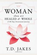 Woman, Thou Art Healed and Whole: A 90 Day Devotional Journey