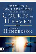 Prayers And Declarations That Open The Courts Of Heaven